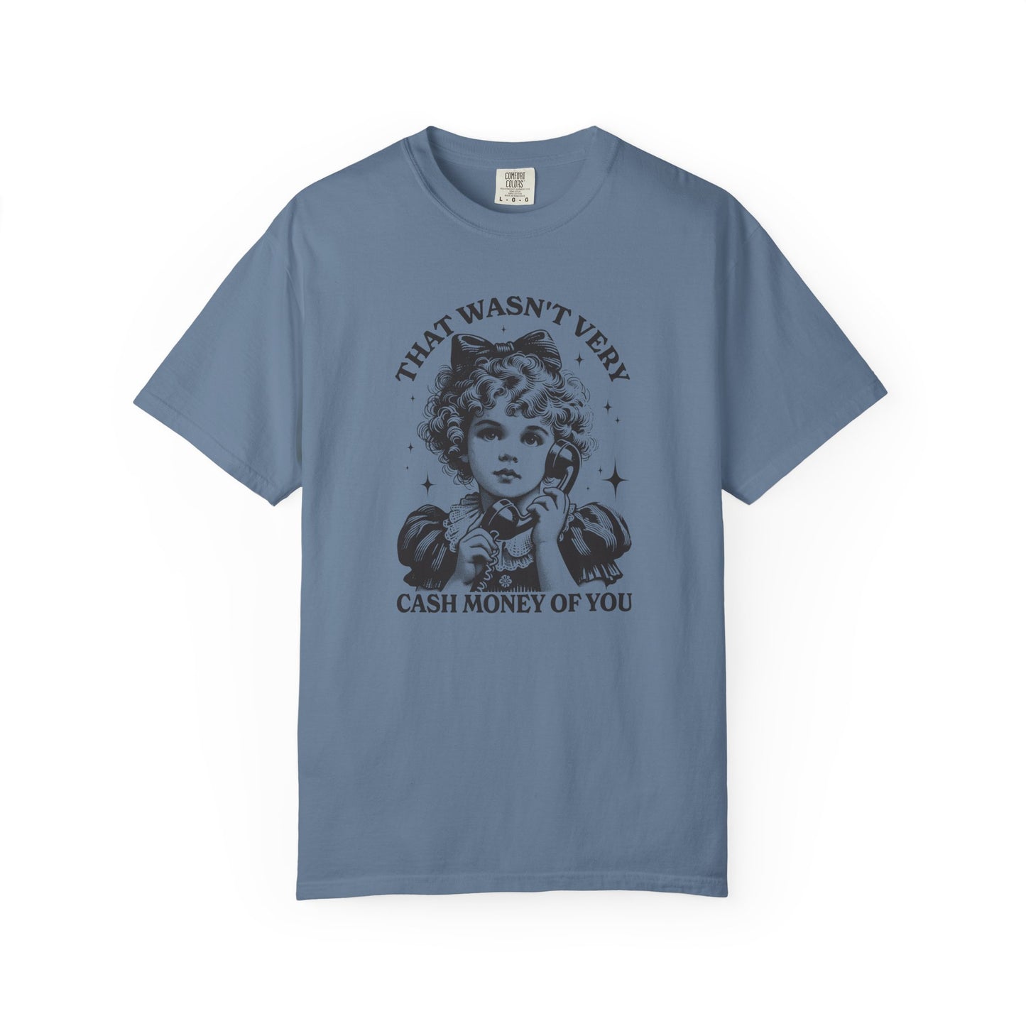 NOT VERY CASH MONEY OF YOU SHIRT