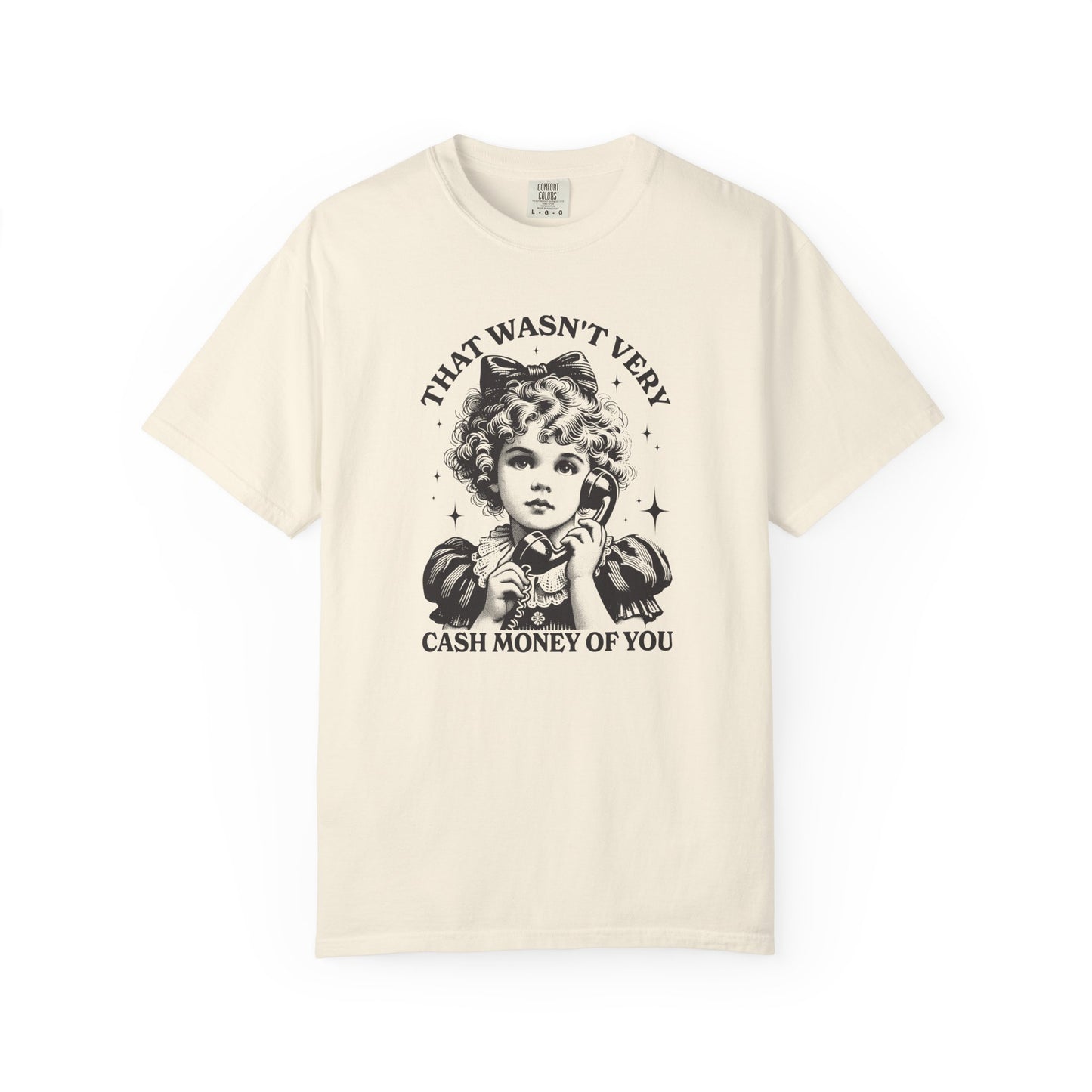 NOT VERY CASH MONEY OF YOU SHIRT