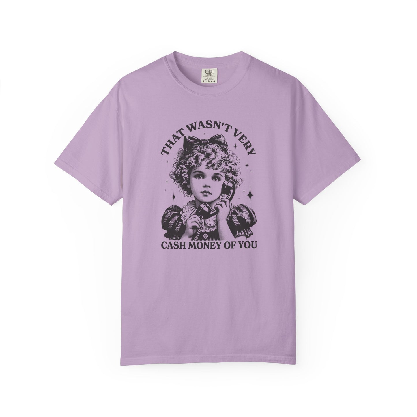 NOT VERY CASH MONEY OF YOU SHIRT