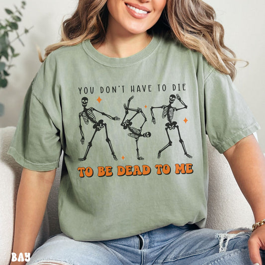 DEAD TO ME SKELETON SHIRT