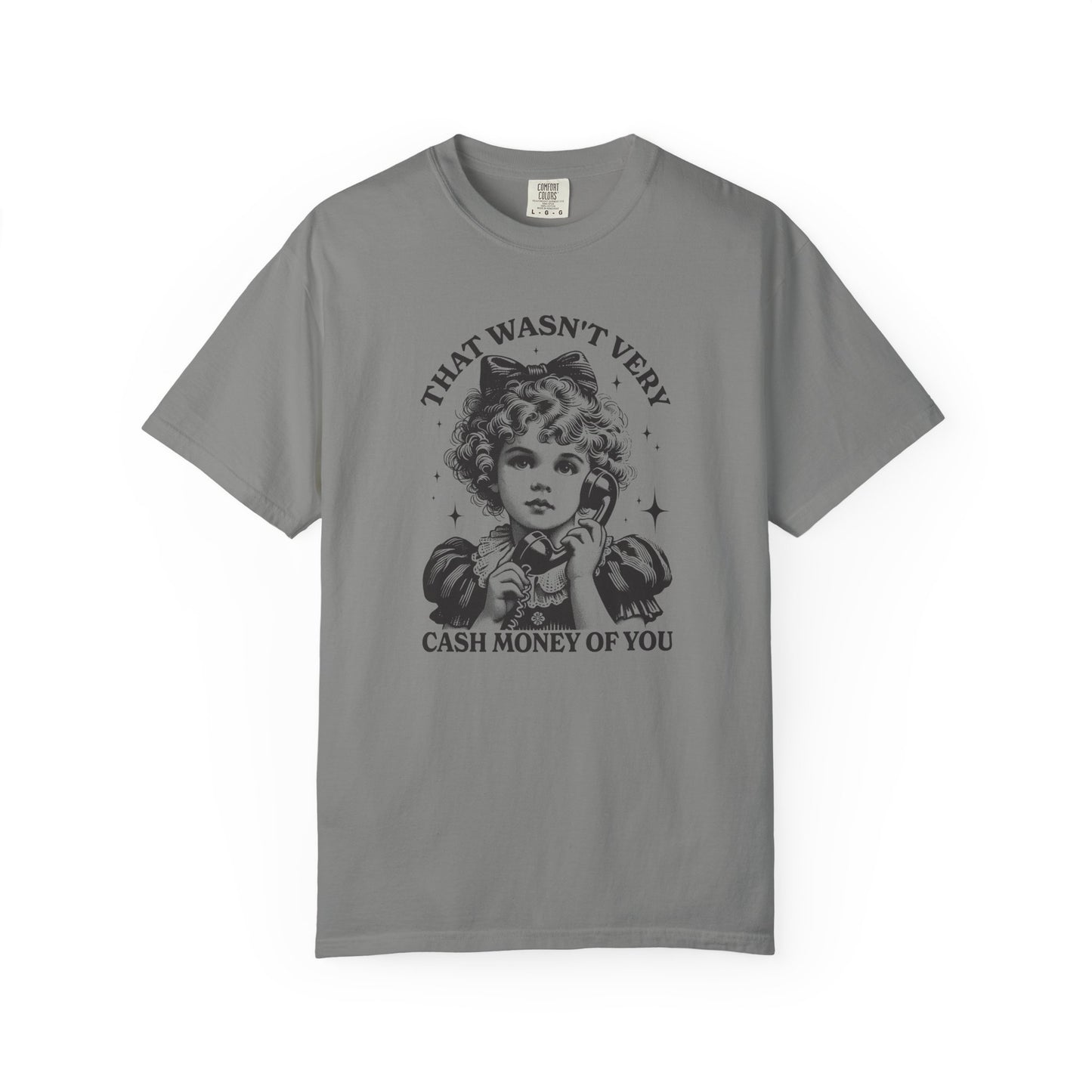 NOT VERY CASH MONEY OF YOU SHIRT