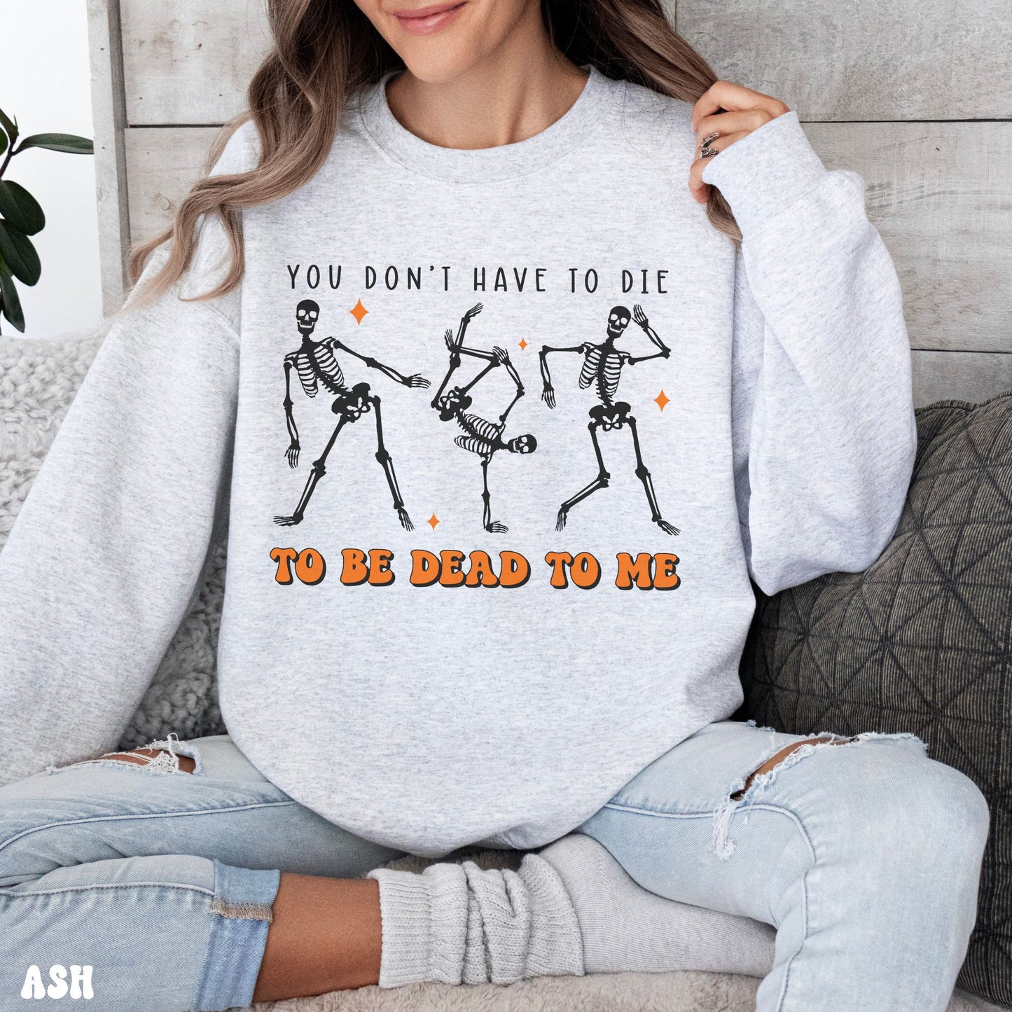 DEAD TO ME SKELETON SWEATSHIRT