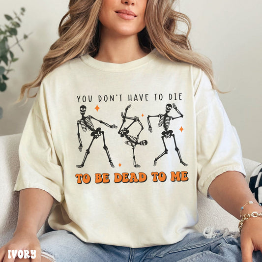 DEAD TO ME SKELETON SHIRT