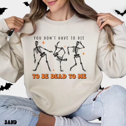 DEAD TO ME SKELETON SWEATSHIRT