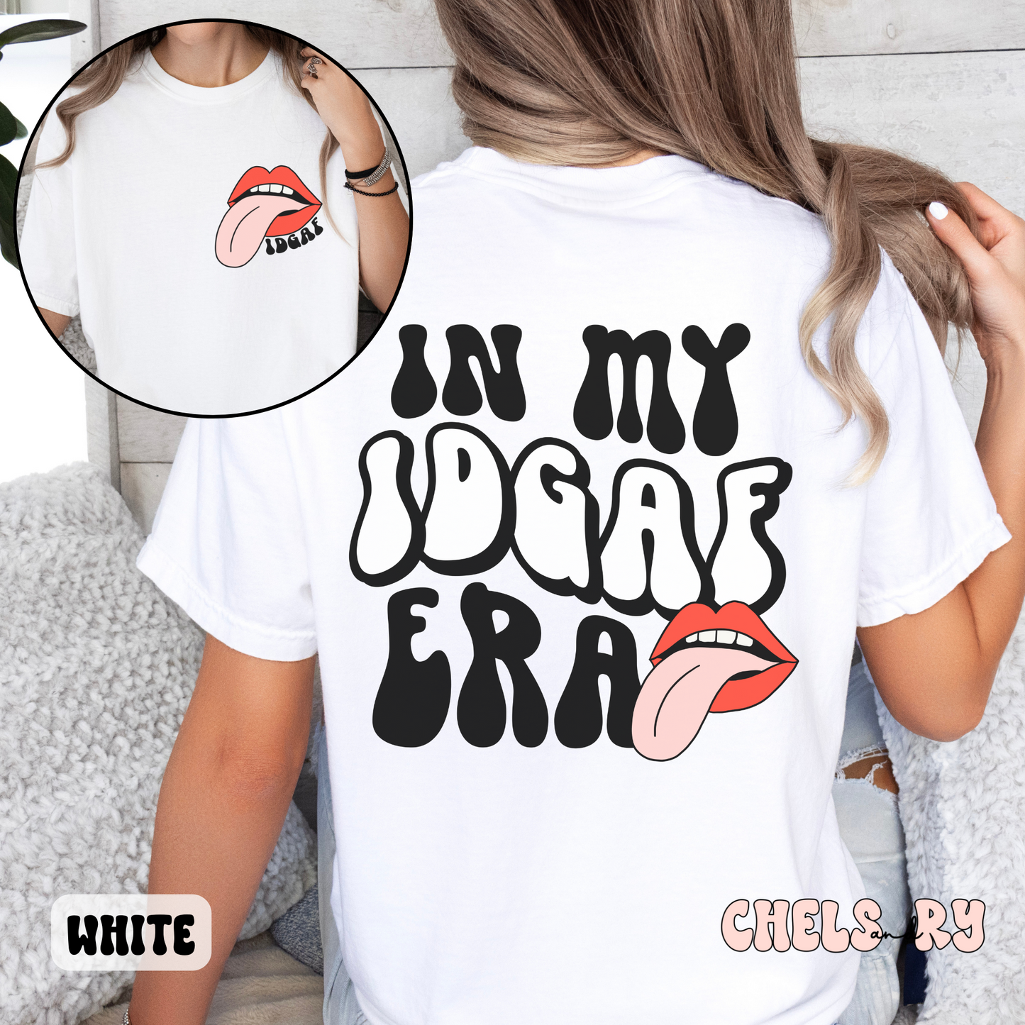 IN MY IDGAF ERA SHIRT (FRONT & BACK DESIGN)