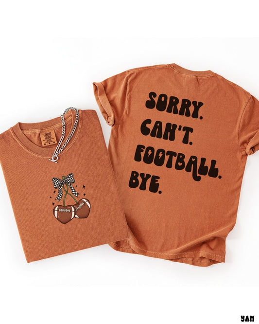 SORRY CAN'T FOOTBALL CHERRIES - SHIRT FRONT/BACK