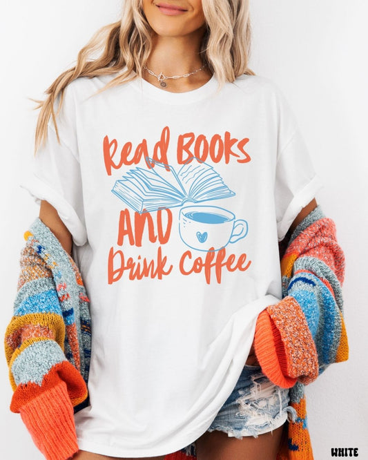 READ BOOKS & DRINK COFFEE - SHIRT